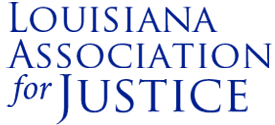   Louisiana Association for Justice